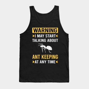 Warning Ant Keeping Ants Myrmecology Myrmecologist Tank Top